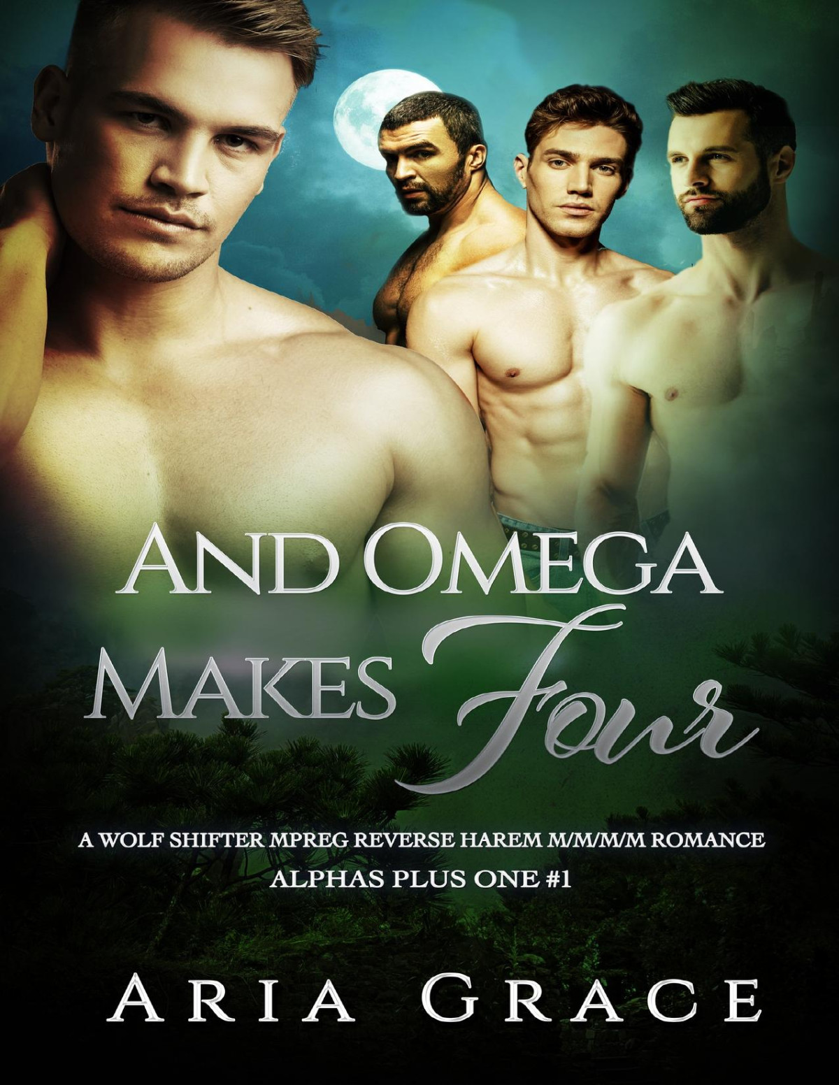 And Omega Makes Four A Wolf Shifter Reverse Harem Mmmm Romance Alphas Plus One Book 1 Aria Grace