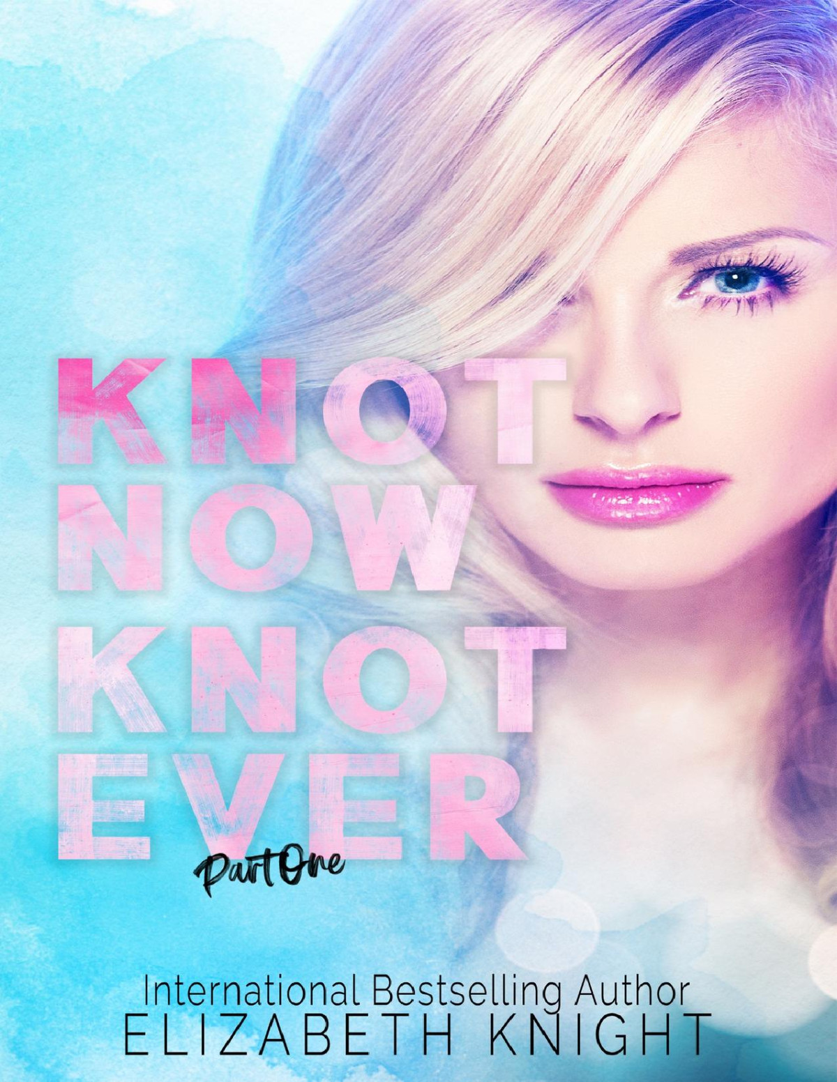 Knot Now Knot Ever Part One Sunshine Rainbows Omegaverse Book 3 1st Edition Elizabeth Knight