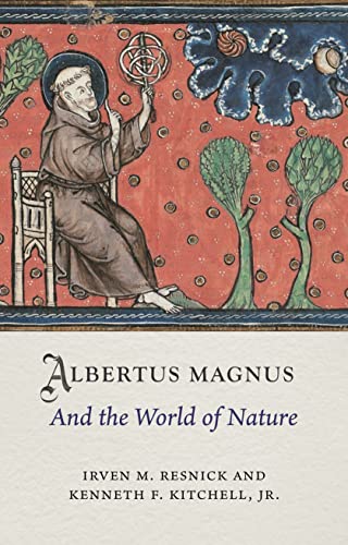 Albertus Magnus And The World Of Nature 1st Edition Irven M Resnick
