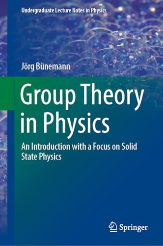 Group Theory In Physics An Introduction With A Focus On Solid State Physics 1st Edition Jrg Bnemann