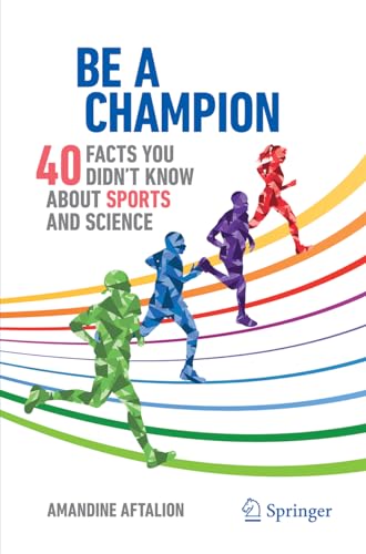 Be A Champion 40 Facts You Didnt Know About Sports And Science Amandine Aftalion