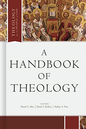 A Handbook Of Theology Daniel L Akin David S Dockery Nathan A Finn