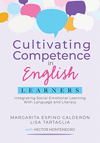 Cultivating Competence In English Learners Integrating Socialemotional Learning With Language And Literacy Margarita Espino Caldern