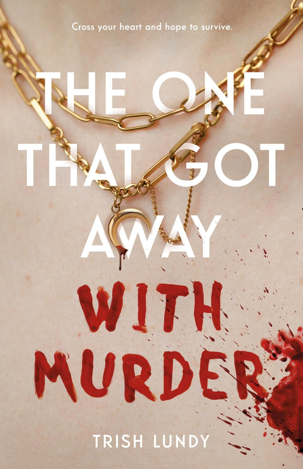 The One That Got Away With Murder Trish Lundy