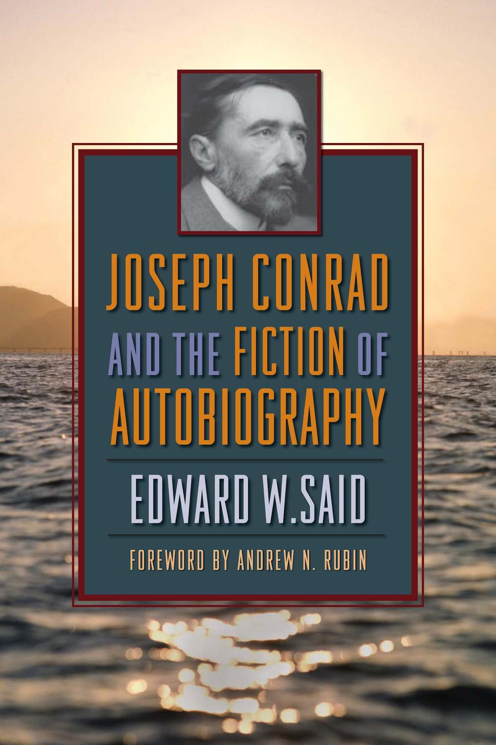 Joseph Conrad And The Fiction Of Autobiography Said Edward W Rubin