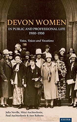 Devon Women In Public And Professional Life 19001950 Julia Neville
