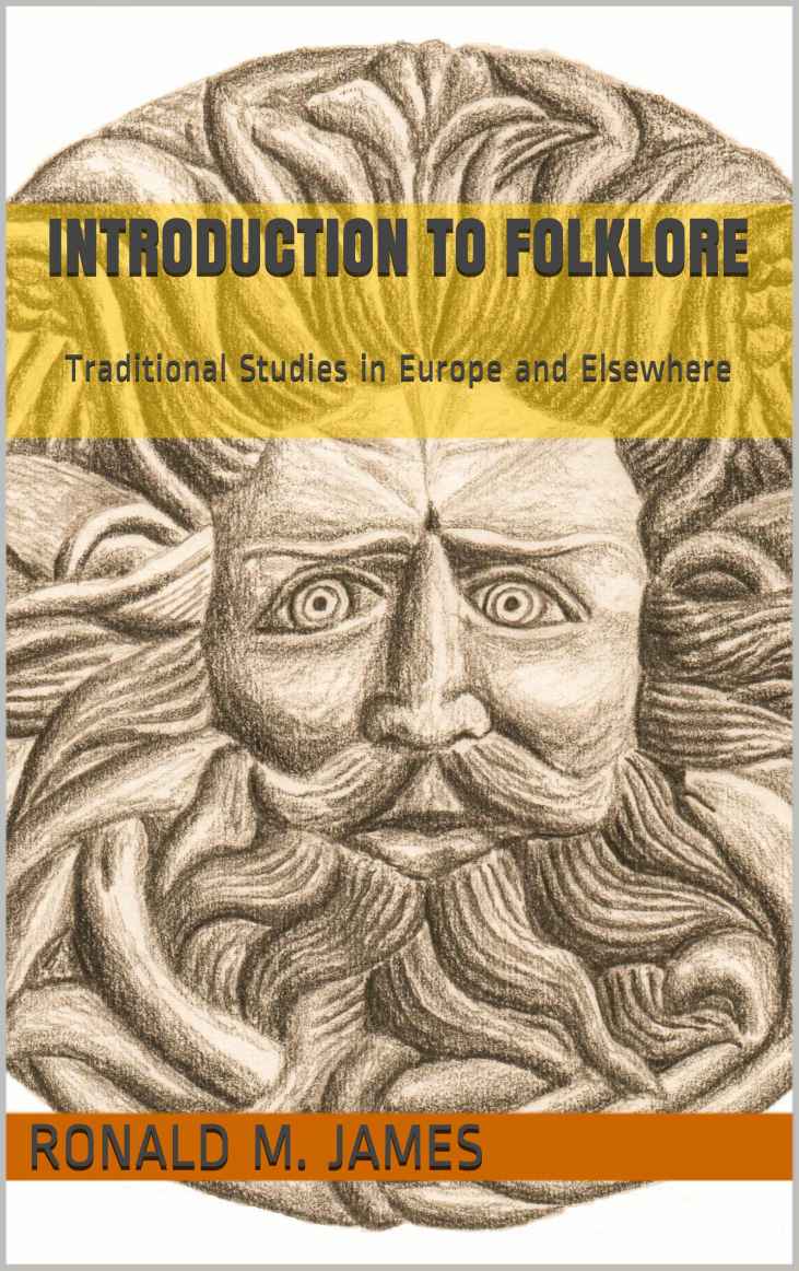 Introduction To Folklore Traditional Studies In Europe And Elsewhere Ronald M James
