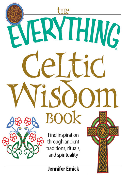 The Everything Celtic Wisdom Book Jennifer Emick