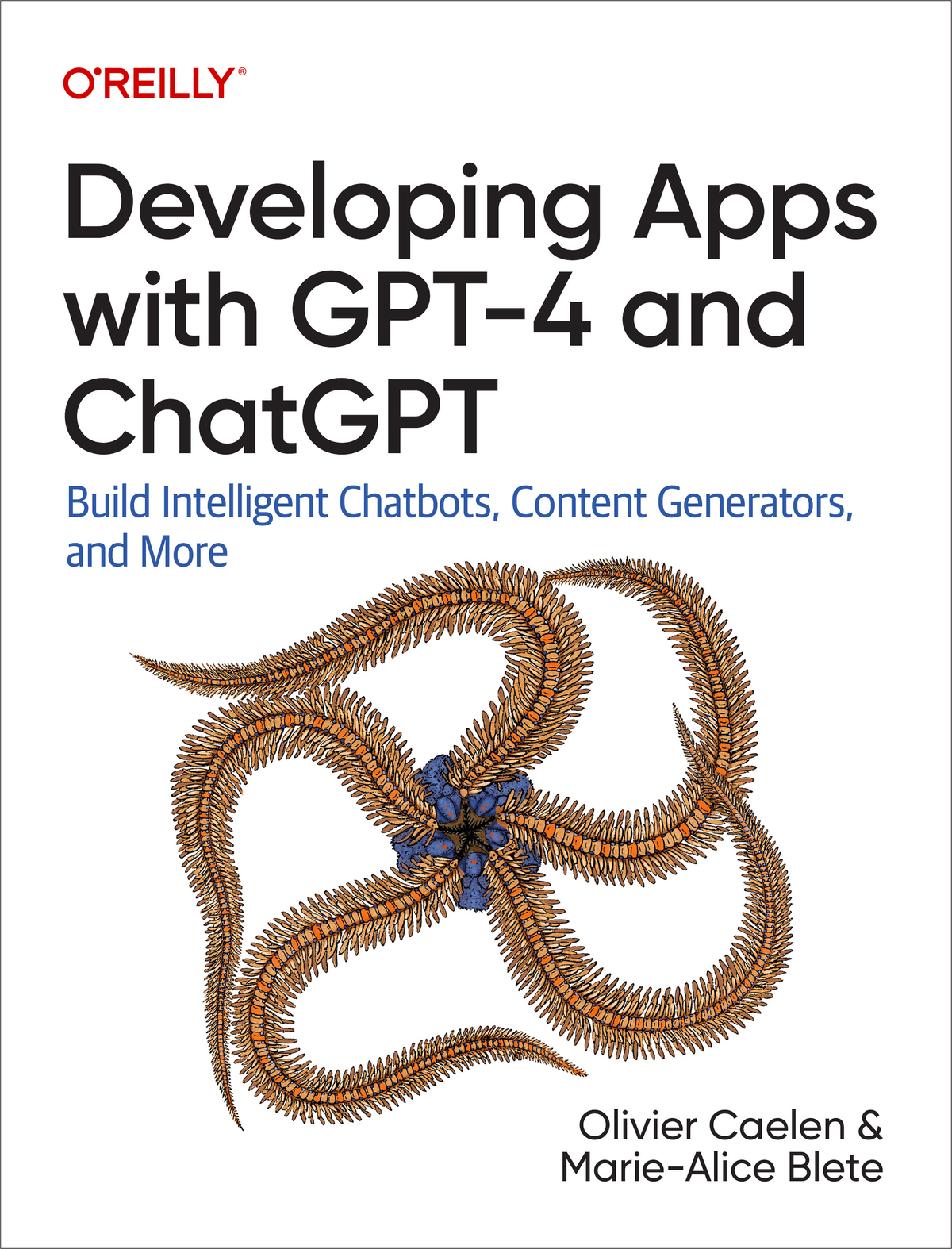 Developing Apps With Gpt4 And Chatgpt Olivier Caelen