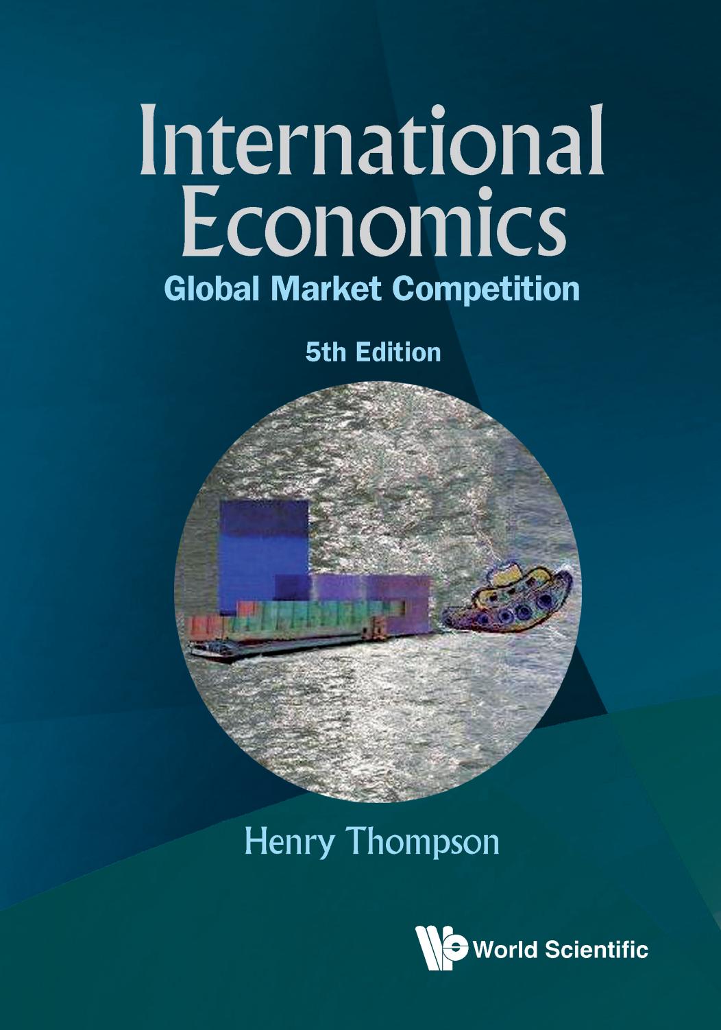 International Economics Global Market Competition 5th Edition 5th Edition Henry Thompson