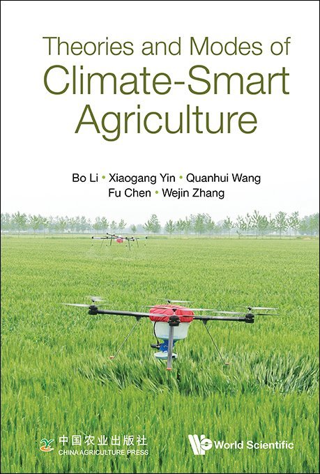 Theories And Modes Of Climatesmart Agriculture Xiaogang Yin
