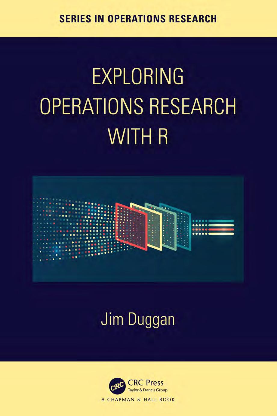 Exploring Operations Research With R Jim Duggan
