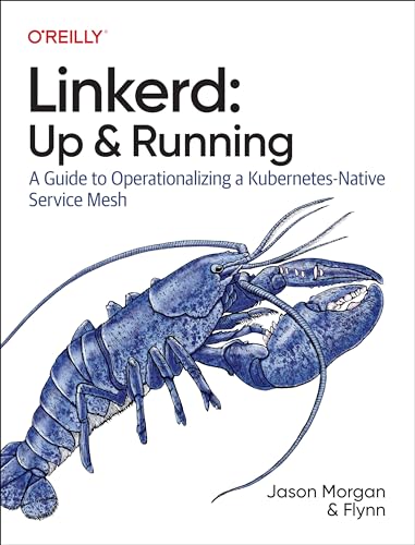 Linkerd Up And Running A Guide To Operationalizing A Kubernetesnative Service Mesh 1st Edition Jason Morgan