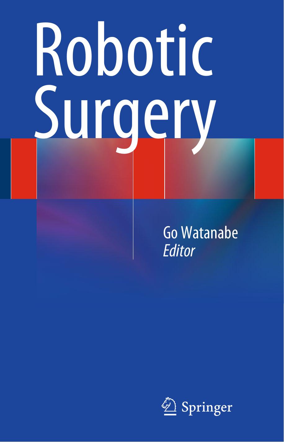 Robotic Surgery 2014th Edition Go Watanabe