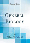 General Biology Vol 1 Classic Reprint William T Sedgwick