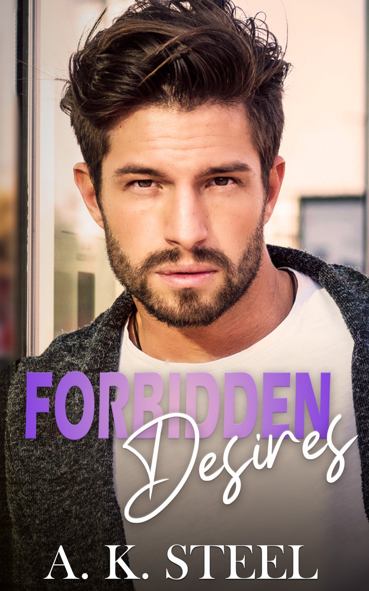 Forbidden Desires A Grumpy Sunshine Workplace Romance Raider Brotherhood Book 1 A K Steel