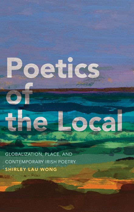 Poetics Of The Local Shirley Lau Wong