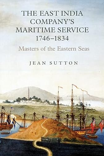 The East India Companys Maritime Service 17461834 Illustrated Jean Sutton