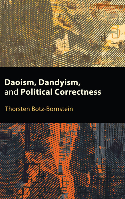 Daoism Dandyism And Political Correctness Thorsten Botzbornstein
