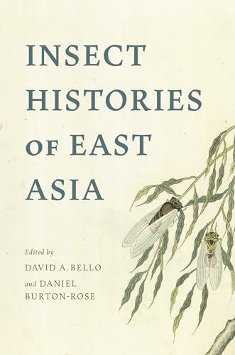 Insect Histories Of East Asia David A Bello Daniel Burtonrose