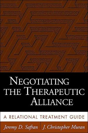 Negotiating The Therapeutic Alliance 1st Edition Jeremy D Safran