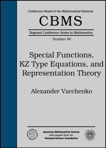 Special Functions Kz Type Equations And Representation Theory Aleksandr Nikolaevich Varchenko