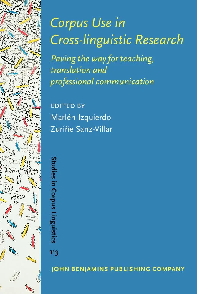 Corpus Use In Crosslinguistic Research Paving The Way For Teaching Translation And Professional Communication Marln Izquierdo