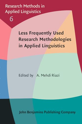 Less Frequently Used Research Methodologies In Applied Linguistics A Mehdi Riazi