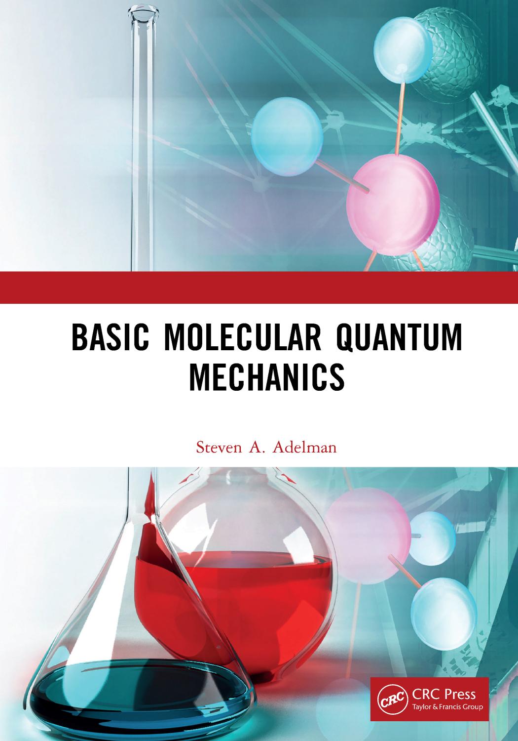 Basic Molecular Quantum Mechanics 1st Edition Steven A Adelman
