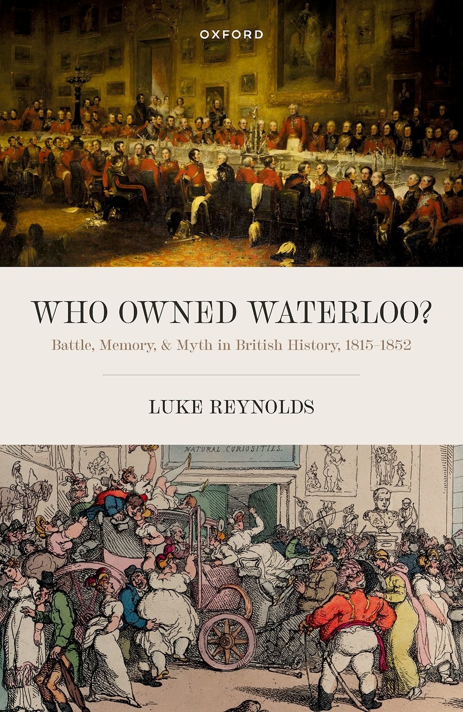 Who Owned Waterloo Battle Memory And Myth In British History 18151852 Luke Reynolds