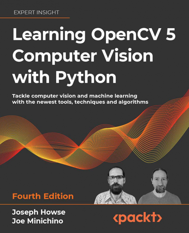 Learning Opencv 5 Computer Vision With Python Fourth Edition 4th Edition Joseph Howse