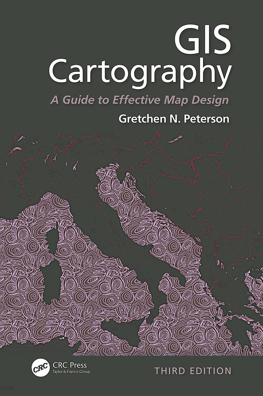 Gis Cartography A Guide To Effective Map Design 3rd Edition 3rd Gretchen N Peterson