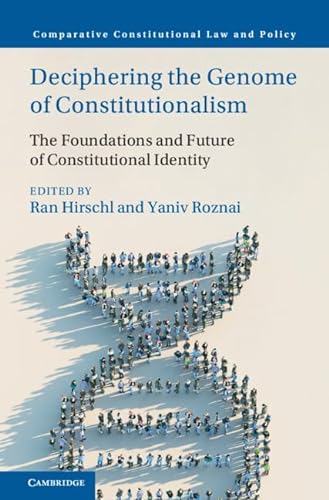 Deciphering The Genome Of Constitutionalism The Foundations And Future Of Constitutional Identity Ran Hirschl