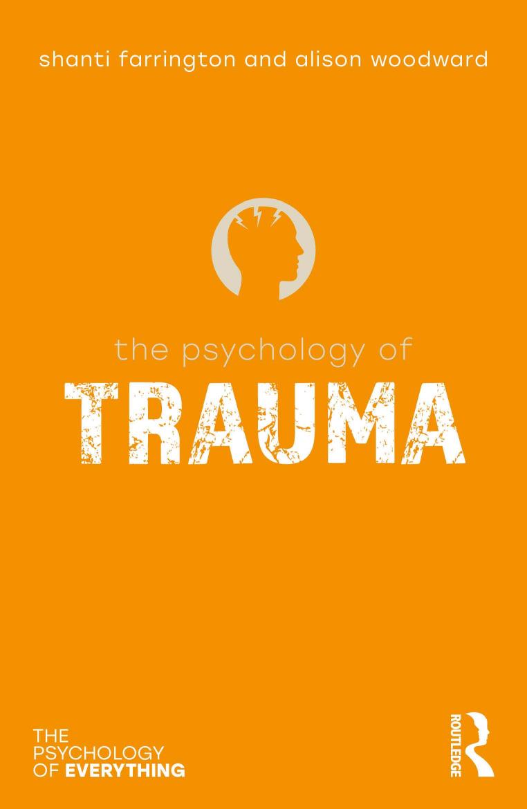 The Psychology Of Trauma Shanti Farrington Alison Woodward
