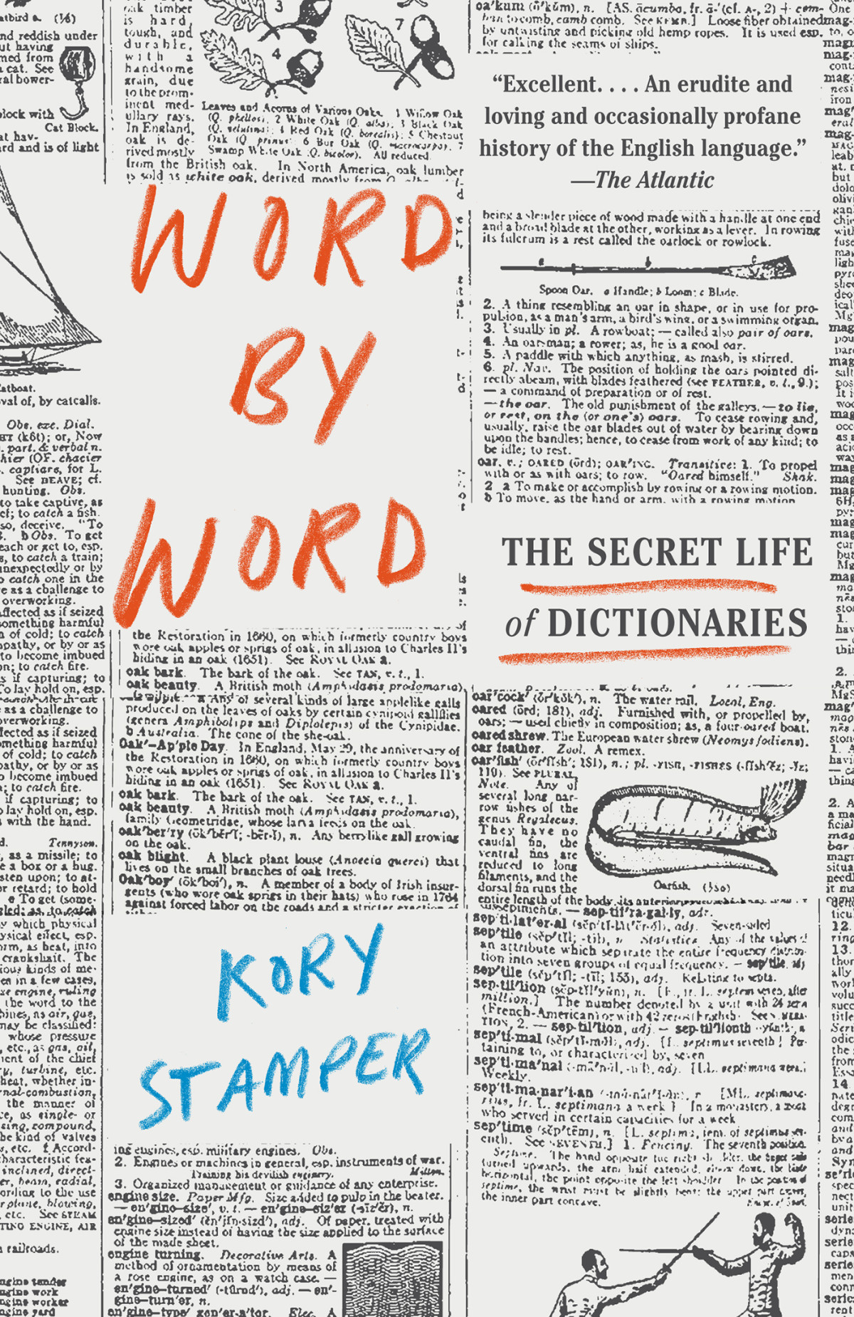 Word By Word The Secret Life Of Dictionaries Kory Stamper