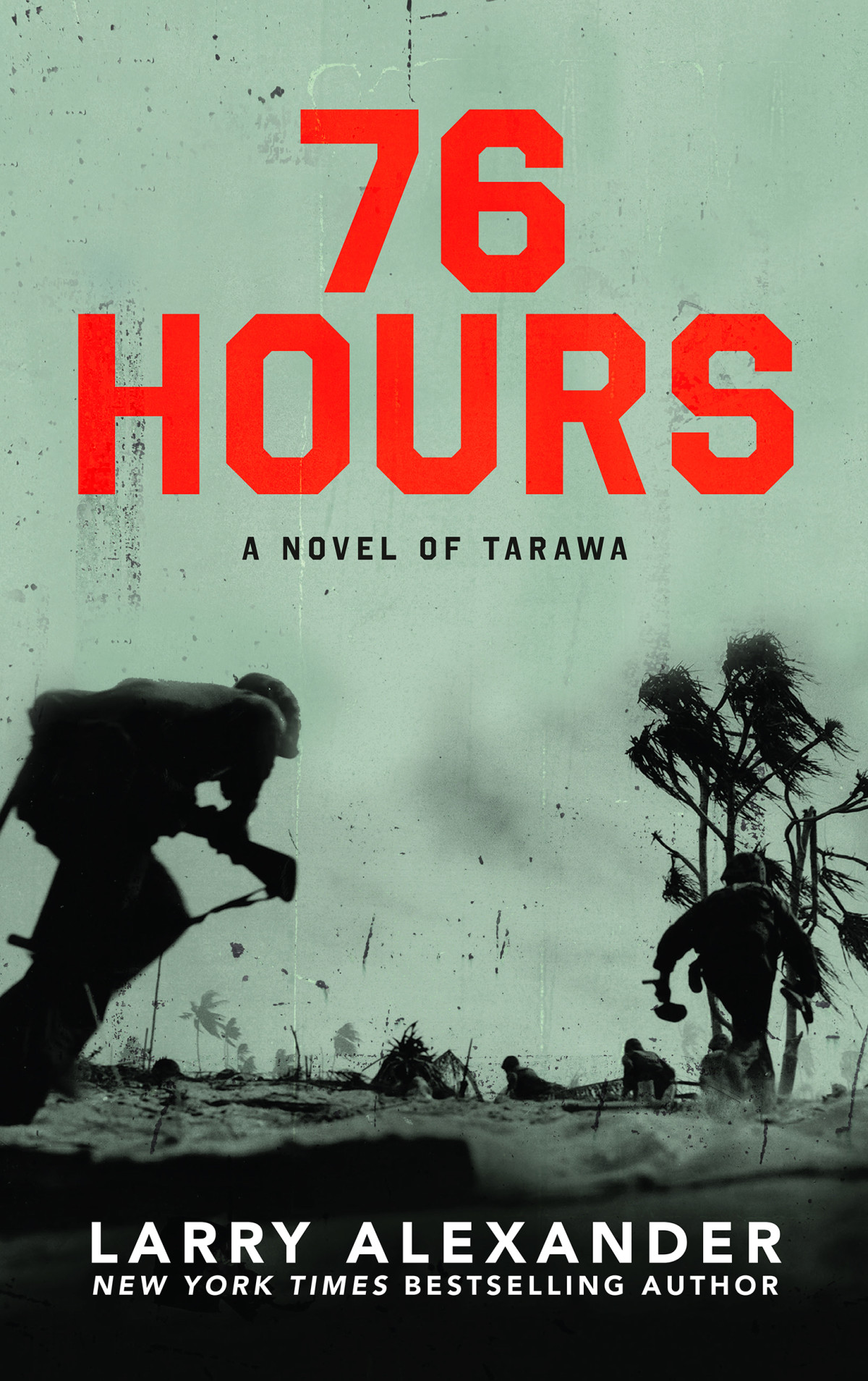 76 Hours A Novel Of Tarawa Larry Alexander