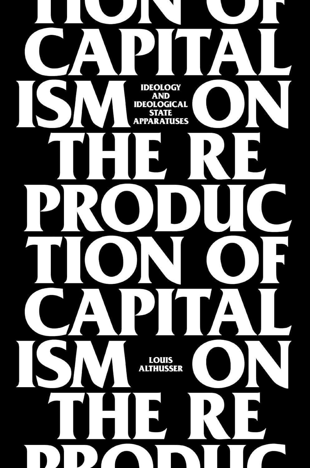 On The Reproduction Of Capitalism Ideology And Ideological State Apparatuses Louis Althusser