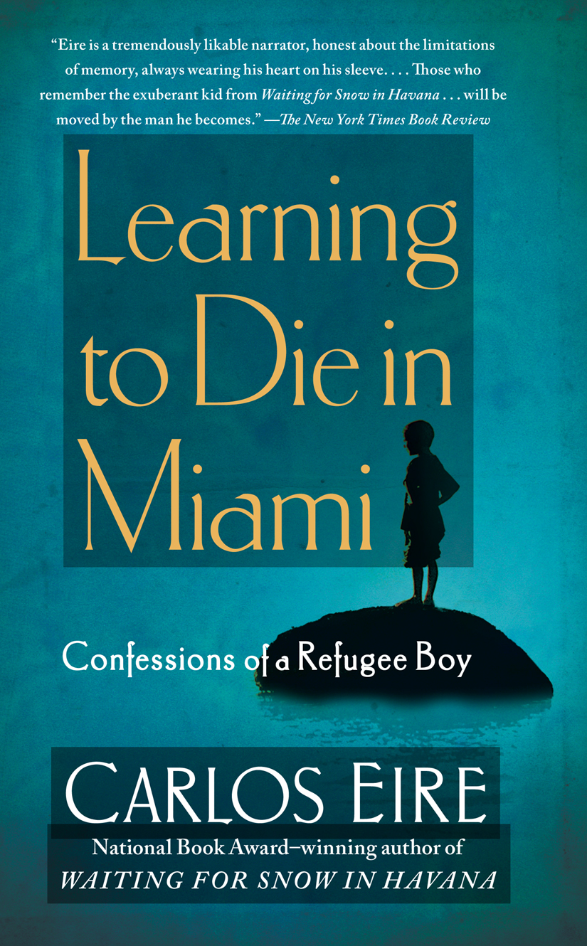 Learning To Die In Miami Carlos Eire