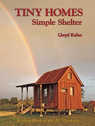 Tiny Homes Simple Shelter Scaling Back In The 21st Century Original Lloyd Kahn