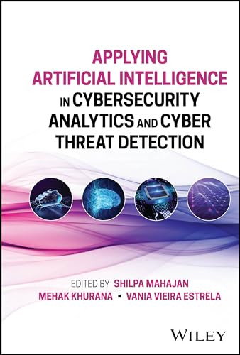 Applying Artificial Intelligence In Cybersecurity Analytics And Cyber Threat Detection 1st Edition Shilpa Mahajan