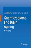 Gut Microbiome And Brain Ageing Brain Aging Surajit Pathak Antara Banerjee