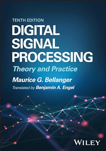 Digital Signal Processing Theory And Practice 10th Edition 10th Edition Maurice Bellanger