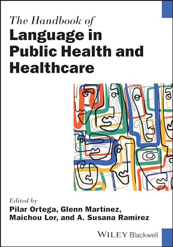 The Handbook Of Language In Public Health And Healthcare 1st Edition Pilar Ortega