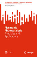 Plasmonic Photocatalysis Principles And Applications Zhenglong Zhang