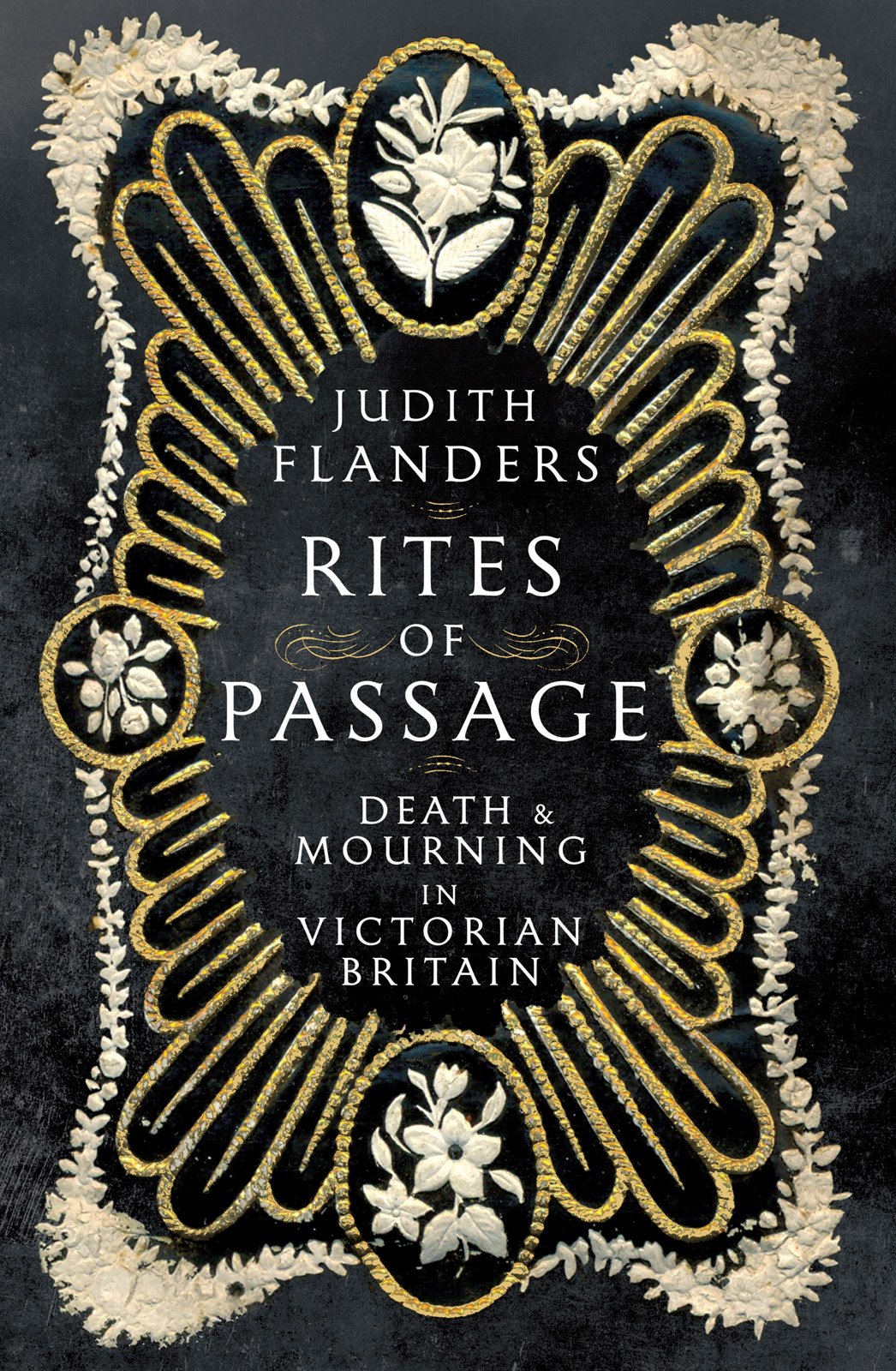 Rites Of Passage Death And Mourning In Victorian Britain Judith Flanders