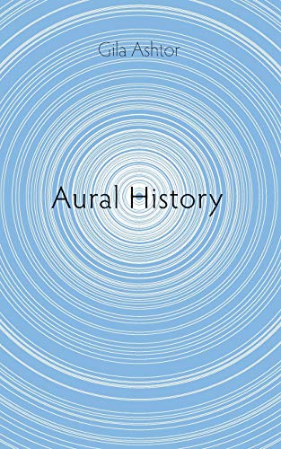 Aural History Gila Ashtor