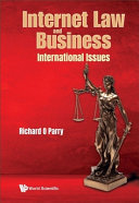 Internet Law And Business International Issues Richard O Parry