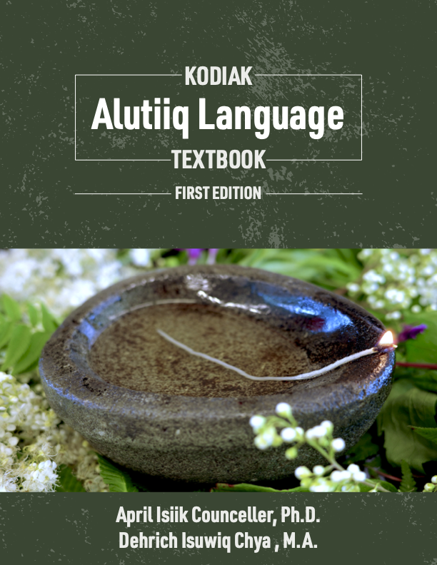 Kodiak Alutiiq Language Text Book 1st Edition April Isiik Counceller