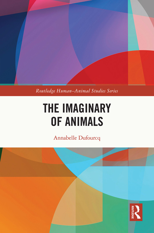 The Imaginary Of Animals Annabelle Dufourcq