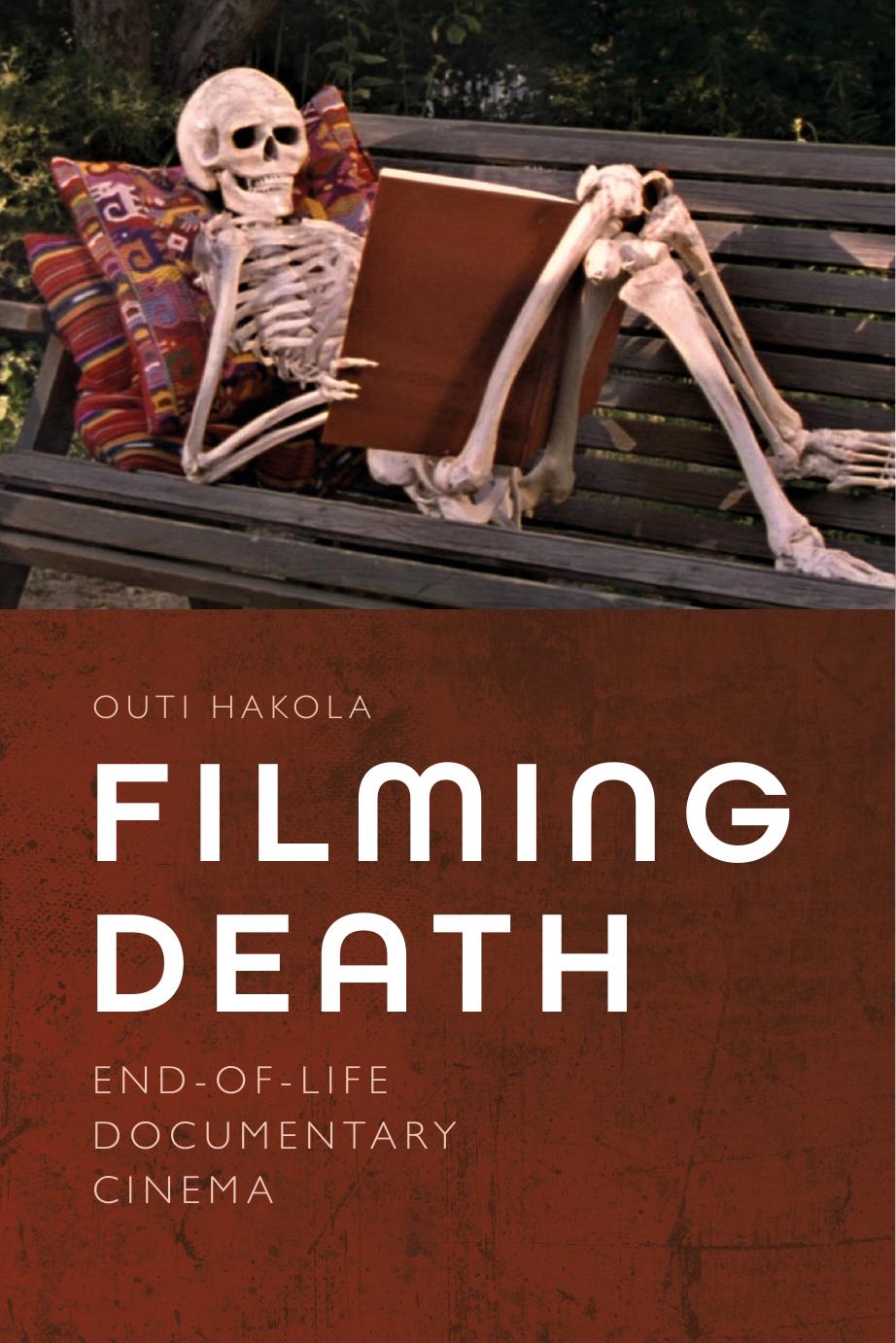 Filming Death Endoflife Documentary Cinema Hakola Outi